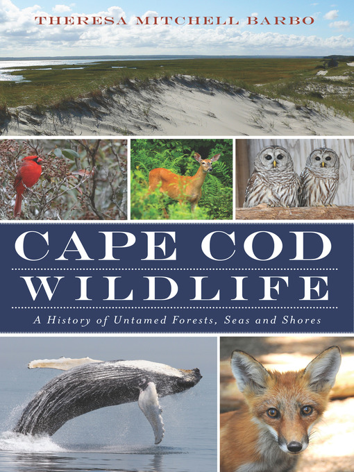 Title details for Cape Cod Wildlife by Theresa Mitchell Barbo - Available